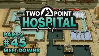 Больница Two Point Hospital &mdash; №45 &mdash; Срывы &mdash; Часть 2