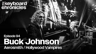 Buck Johnson Interview |  Aerosmith | Hollywood Vampires  - Keyboard Chronicles Episode 94