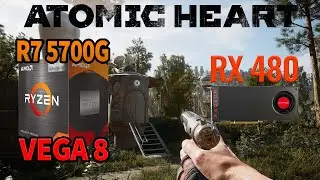 AMD Ryzen 7 5700G + RX480 | Atomic Heart | Vega 8 | Benchmark | GPU, CPU & iGPU Test