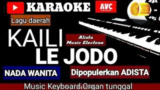 Karaoke Kaili LE JODO NADA WANITA lagu daerah Kaili DIPOPULERKAN ADISTA music Keyboard no voc
