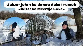 JALAN KE DANAU BILTSCHE MEERTJE DI BELANDA 🇳🇱