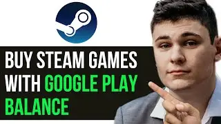 КАК КУПИТЬ ИГРЫ STEAM С БАЛАНСОМ GOOGLE PLAY 2025! (ПОЛНОЕ РУКОВОДСТВО)