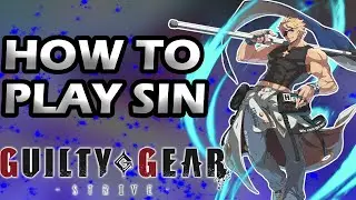 Guilty Gear Strive Ver 2.04 Sin Beginner Guide