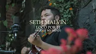 Seth Malvin - Loco Por Ti [Live Session]