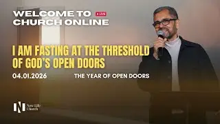 I AM FASTING AT THE THRESHOLD OF GOD&rsquo;S OPEN DOORS | Sunday Service LIVE | 4 January 2026