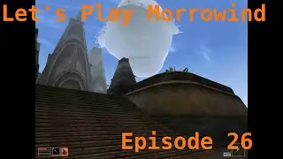 Let's Play Morrowind Episode 26: Vivec Informants