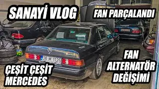 Sanayi VLOG | Fan Parçalandı | Çeşit Çeşit Mercedes | 190E 2.0 W201