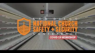 Session 2- San Diego National Church Safety + Security Conference COVID-19 Workshop