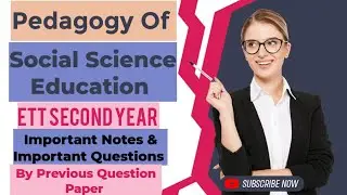 Pedagogy Of Social Science Education Ett Second Year Important Notes And Questions #ett #deled