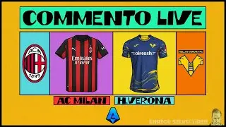 MILAN - HELLAS VERONA | COMMENTO LIVE