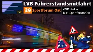 LVB Führerstandsmitfahrt [Linie 39] von Thekla bis Sportforum Ost  /LVB Straßenbahn