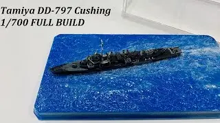 FULL VIDEO BUILD TAMIYA 1/700 US Navy Destroyer 797 Cushing