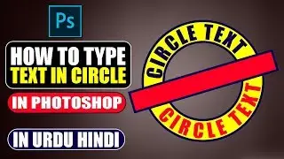 How to Type Text in a Circle in Photoshop | Urdu Hindi