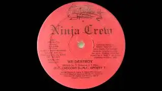 Ninja Crew M.C. Gregory D. / M.C. Sporty T. – We Destroy / Baby T. Rock (4 Sight Records 1986)