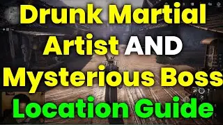 Drunk Martial Artis & Mysterious Boss World Boss Locations (2 New Bosses) - Where Winds Meet