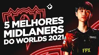 OS 5 MELHORES MIDLANERS DO WORLDS 2021!