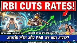 RBI Cuts Interest Rates! EMI होगी कम? Home Loan, Car Loan, Personal Loan पर सीधा असर | EMI Explained
