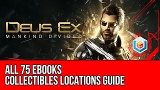 Deus Ex Mankind Divided - All 75 eBook Collectibles Locations (Tablet Collector Achievement/Trophy)