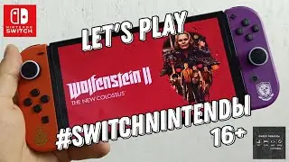 Играем в Wolfenstein II: The New Colossus на Nintendo Switch Oled