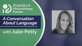 A Conversation about Disability and Language with Julie Petty