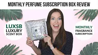 LUXSB Luxury Scent Box Monthly Perfume Subscription Box Review