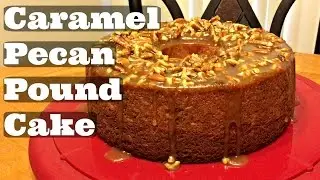 Caramel Pecan Pound Cake