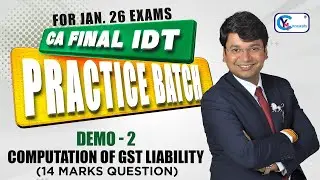 CA Final IDT Practice Batch || Demo 2 || Computation of GST Liability || 14 Marks Questions ||