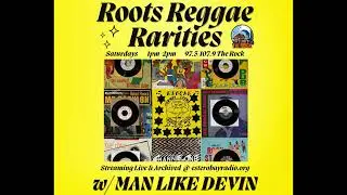 Roots Reggae Rarities with Man Like Devin Episode 14 May 17 2025