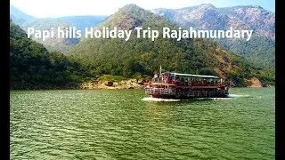 Papi Hills Godavari Holidays Tour Rajahmundary