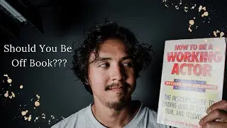 Acting Tip Of The Week (Should You Be Off Book???)