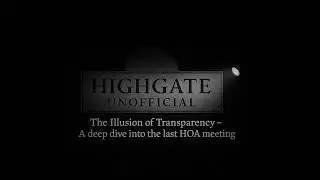 The Illusion of Transparency &ndash; A deep dive into the last HOA meeting.