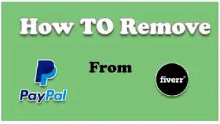 Remove paypal account|  from fiverr