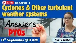 How to score better in GS -1 Cyclones and Other turbulent weather systems/ PYQs  upsc -Session 27