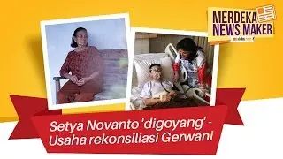 Merdeka News Maker - Setya Novanto hingga Soemini