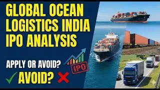 Global Ocean Logistics India Ltd SME IPO Analysis. Apply or Avoid ? #smeipo #iporeview #gmp