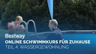 Bestway&reg; Schwimmschule Teil 4: Rein- & Rauskommen aus dem Pool
