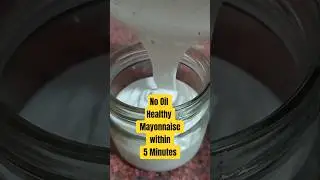 No Oil Healthy Mayonnaise within 5 Minutes | #healthyfood #mayonnaise #nooilrecipe #healthydip
