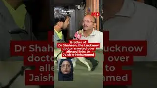 Red Fort Blast: Dr Shaheen Shahid's Brother Speaks Up After Her Arrest Over Alleged Terror Links