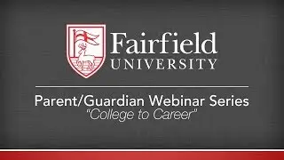 College to Career - First-Year Parent/Guardian Webinar Series 2017-18