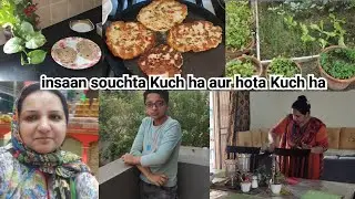 insaan souchta Kuch ha aur hota Kuch ha|Bari pareshani bni hue|Morning breakfast cleaning & dusting