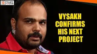 Vysakh Confirms His Next Project After Pulimurugan - Filmyfocus.com