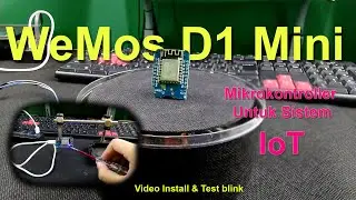 Wemos d1 mini module microcontroller untuk sistem IoT ( Install & Test Blink)
