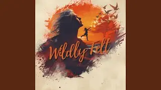 Wildly Felt