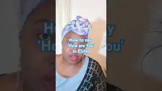 KEY GREETINGS in ESAN / A Brief History of ESAN || Watch the FULL VIDEO on my YT Able Mabel #esan
