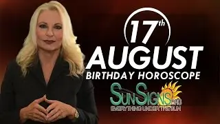 August 17th Zodiac Horoscope Birthday Personality - Leo - Part 1