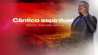 Cântico Espiritual | Fernando Adolfo