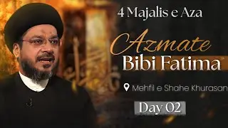 Azmat e Bibi Fatima Zahra (sa) || Majlis 02 || Maulana Syed Zaki Hasan || Mehfile Shahe Khurasan