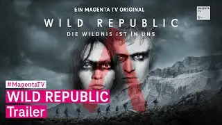 Wild Republic &ndash; Staffel 1 | Trailer | MagentaTV Original