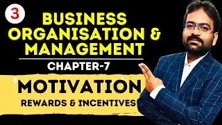 Motivation part-3 | Rewards and Incentives | Chapter-7 | Business Organisation & Management | Sem 1
