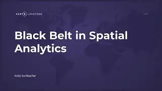 Black Belt in Spatial Analytics by Andy Eschbacher - CARTO Locations 2018